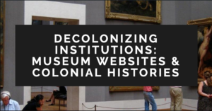 Decolonizing the Museum